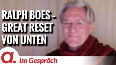 Mehr über den Artikel erfahren Im Gespräch: Ralph Boes („Der Great Reset von unten“)
