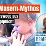 Der Masern-Mythos + Auswege aus der Impfpflicht – Interview mit Beate Bahner