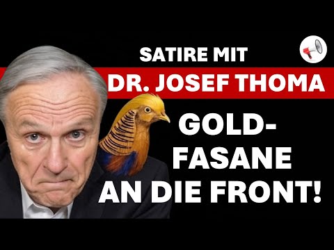 Goldfasane an die Front! | SATIRE mit Dr. Josef Thoma