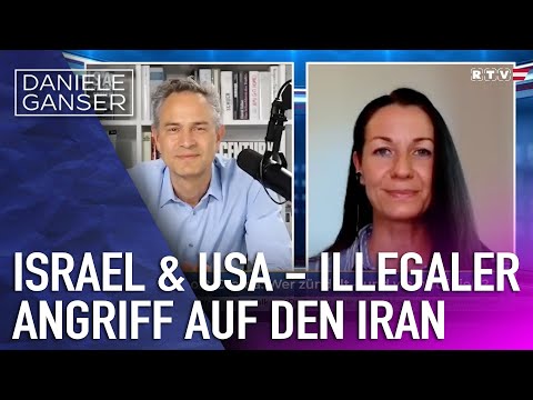 Dr. Daniele Ganser: Israel & USA – Illegaler Angriff auf den Iran