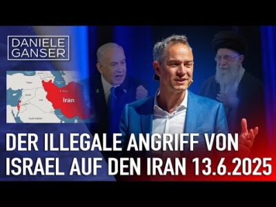 Mehr über den Artikel erfahren Dr. Daniele Ganser: Der illegale Angriff von Israel auf den Iran 13. Juni 2025