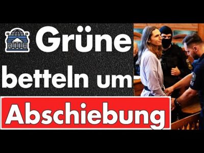 Mehr über den Artikel erfahren Betteln für die Abschiebung? Grüne am Limit! Solidarisierung oder Billigung von Straftaten?