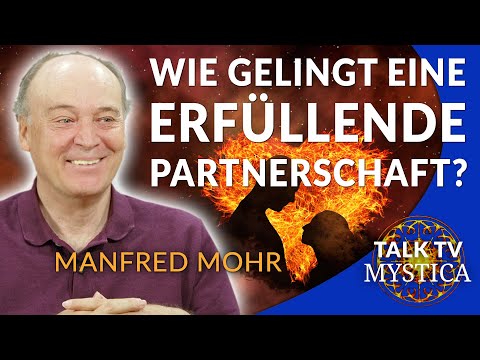 Manfred Mohr – Erfüllte Partnerschaft: Gemeinsam wachsen | MYSTICA.TV