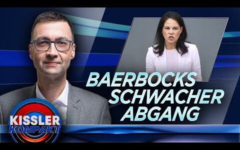 Baerbocks letzter Auftritt: Zwischen Abschied und Abrechnung | KISSLER Kompakt
