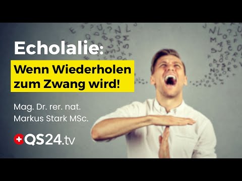 Emotionaler Stress & chronische Echolalie: Wenn Wiederholungen mehr sind als nur Worte | QS24