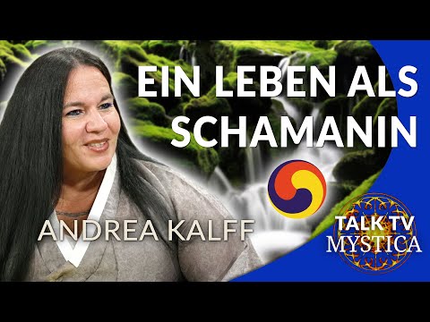 Andrea Kalff – Ein Leben als Schamanin: Arbeit mit Göttern, Menschen und Energien | MYSTICA.TV