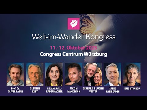 Clemens Kuby, Anjana Gill, Eric Standop, Maxim Mankevich, uvm – Welt im Wandel Kongress 2025