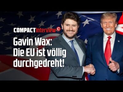 Mehr über den Artikel erfahren Gavin Wax: «Die EU ist völlig durchgedreht!»