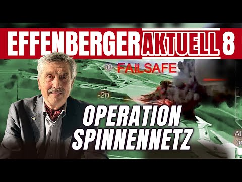 Operation Spinnennetz – Effenberger Aktuell #08