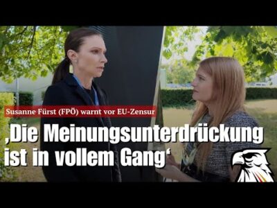 Mehr über den Artikel erfahren ‚Die Meinungsunterdrückung ist in vollem Gang‘ – Susanne Fürst (FPÖ) warnt vor EU-Zensur