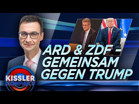 ARD & ZDF gegen Trump: Öffentlich-rechtlicher Rundfunk agitiert | KISSLER Kompakt
