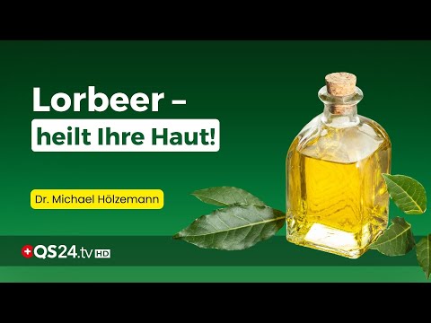 Lorbeer – Der natürliche Katalysator für Hautheilung | Erfahrungsmedizin | QS24 Gesundheitsfernsehen