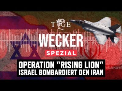 Mehr über den Artikel erfahren „Operation Rising Lion“–Israels Schlag gegen die iranische Bombe -TE Wecker Sonderausgabe