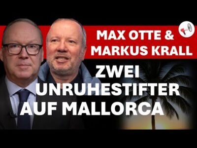Mehr über den Artikel erfahren Unbedingt ansehen! – Exklusiv aus Mallorca: Prof. Max Otte und Dr. Markus Krall als Staatenlenker