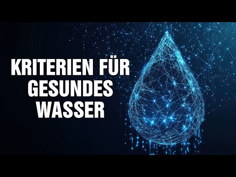 Wissenschaft Wasser: Die Kriterien für wirklich gesundes Wasser – Norbert Heuser