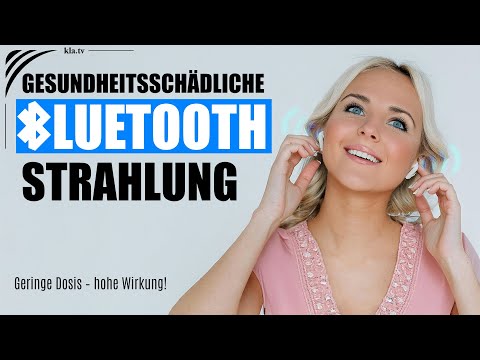 Gesundheitsschädliche Bluetooth-Strahlung: geringe Dosis – hohe Wirkung!