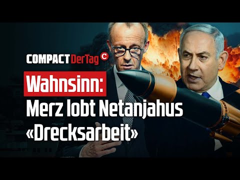 Wahnsinn: Merz lobt Netanjahus «Drecksarbeit»💥