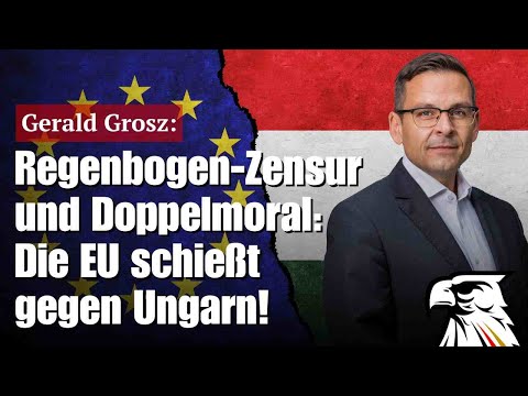 Regenbogen-Zensur und Doppelmoral: Die EU schießt gegen Ungarn! | Gerald Grosz