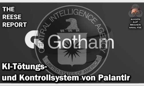 KI-Tötungs- und Kontrollsystem von Palantir (The Reese Report – Deutsch)