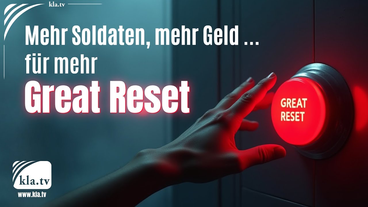 Mehr Soldaten, mehr Geld … für mehr Great Reset