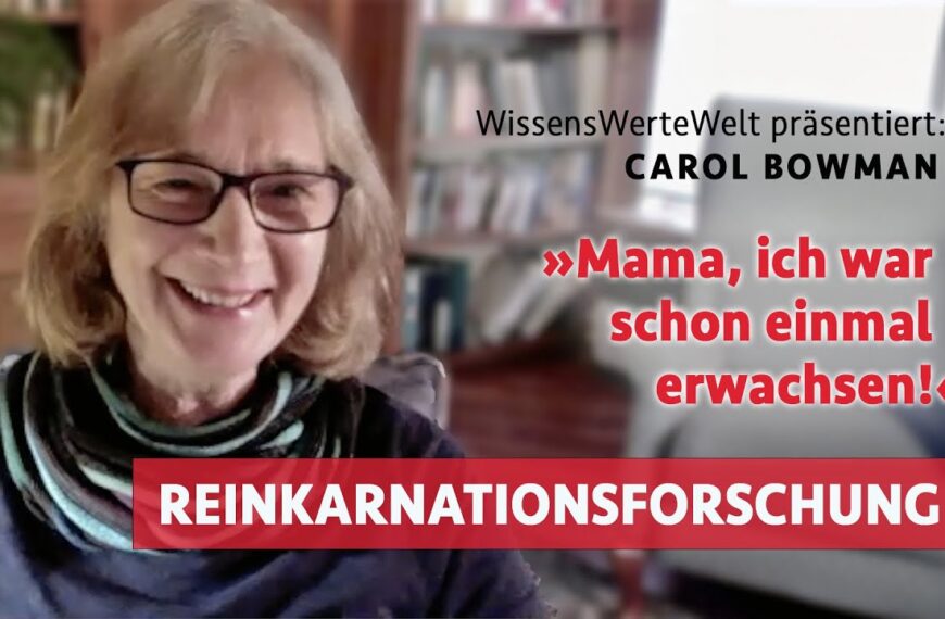 Reinkarnationsforschung: »Mama, ich war schon einmal erwachsen!« | Carol Bowman im Gespräch