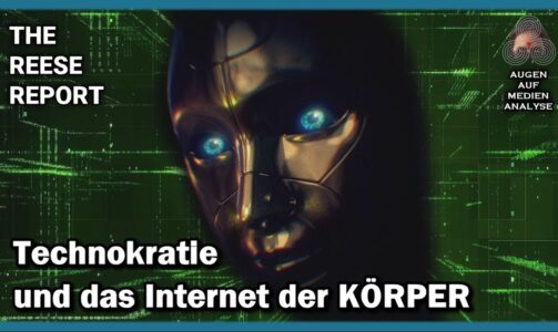 Technokratie und das Internet der KÖRPER (The Reese Report – Deutsch)