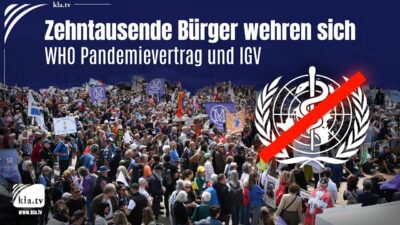 Mehr über den Artikel erfahren WHO Pandemievertrag und IGV – Zehntausende Bürger wehren sich