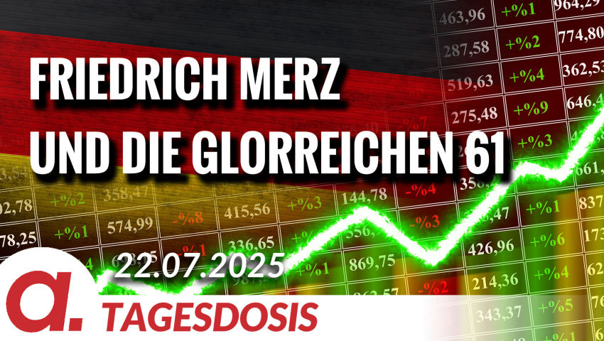 Friedrich Merz und die glorreichen 61 | Von Bodo Schickentanz