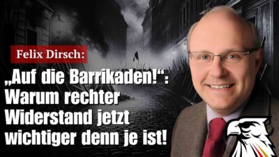 Mehr über den Artikel erfahren „Auf die Barrikaden!“:  Warum rechter Widerstand jetzt wichtiger denn je ist!