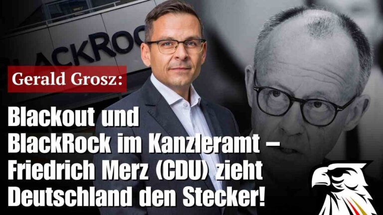 Mehr über den Artikel erfahren Blackout und BlackRock im Kanzleramt – Friedrich Merz (CDU) zieht Deutschland den Stecker!
