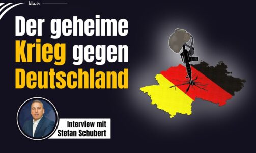 Der geheime Krieg gegen Deutschland – Interview mit Stefan Schubert