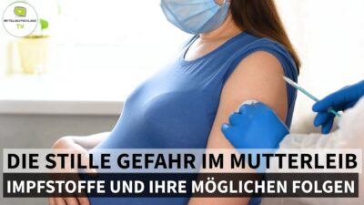 Mehr über den Artikel erfahren DIE STILLE GEFAHR IM MUTTERLEIB – IMPFSTOFFE UND IHRE MÖGLICHEN FOLGEN