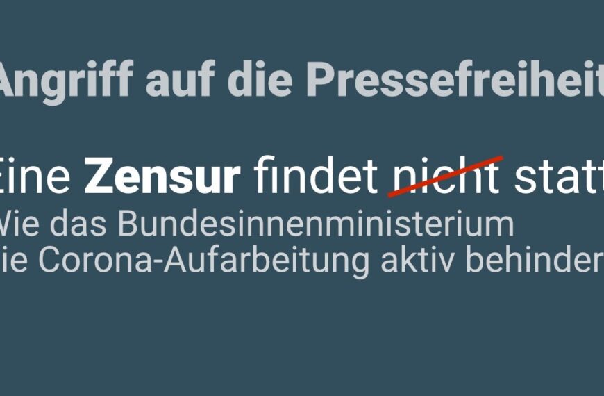 Eine Zensur findet [nicht] statt! Wie das Bundesinnenministerium die Aufarbeitung Corona behindert.