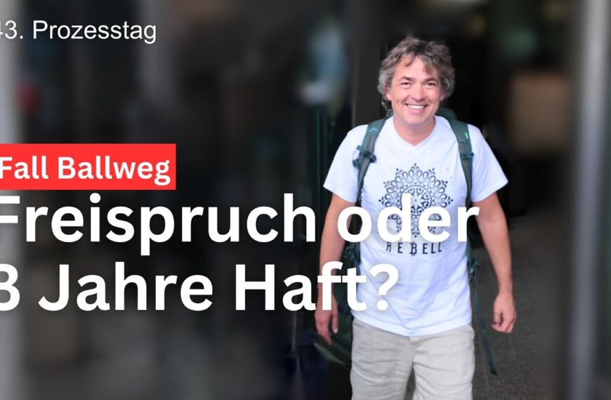 Freispruch oder 3 Jahre Haft – Fall Ballweg
