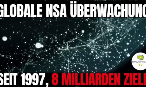 GLOBALE NSA ÜBERWACHUNG: SEIT 1997, 8 MILLIARDEN ZIELE