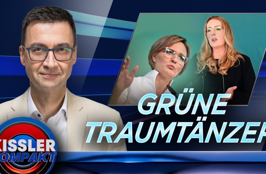 Grüne Traumtänzer: Warum die Öko-Partei mit der Realität kollidiert | KISSLER Kompakt