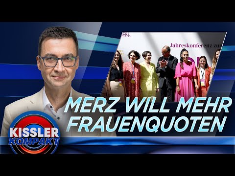 Merz und die Frauenquote: Wie der CDU-Kanzler Prinzipien opfert | KISSLER Kompakt
