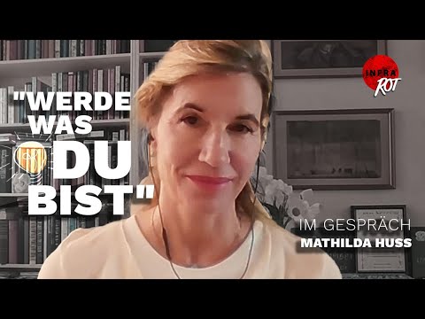 Mathilda Huss: Werde was du bist!