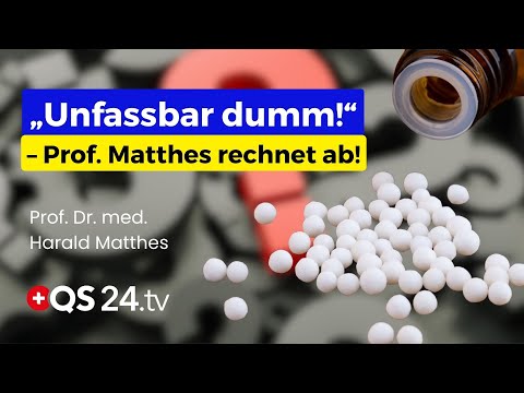 Ärztekommission gegen Homöopathie: Prof. Matthes zerlegt das Homöopathie-Urteil! | QS24 Gremium