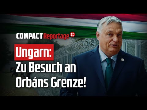 Ungarn: Zu Besuch an Orbáns Grenze!