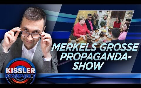 Merkel und die Migranten: Warum ihre Propaganda nicht mehr verfängt | KISSLER Kompakt