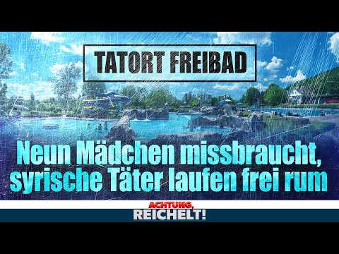Freibad-Skandal! Syrer missbrauchen neun Mädchen, Täter frei, CDU verhöhnt Opfer | AR!
