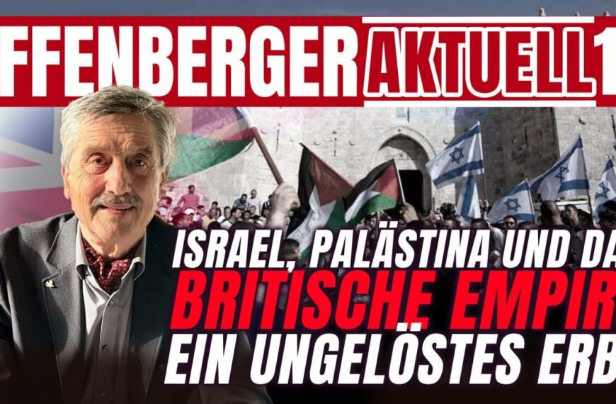 Israel, Palästina und das britische Empire – ein ungelöstes Erbe – Effenberger Aktuell #12