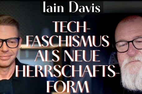 MANOVA International: Tech-Faschismus als neue Herrschaftsform (Iain Davis und @tomregenauer )