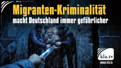 Mehr über den Artikel erfahren Migranten-Kriminalität macht Deutschland immer gefährlicher
