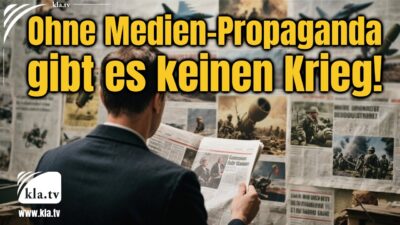 Mehr über den Artikel erfahren Ohne Medien-Propaganda gibt es keinen Krieg!