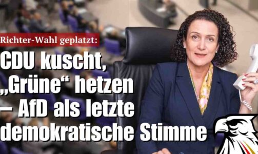 Richter-Wahl geplatzt: CDU kuscht, „Grüne“ hetzen – AfD als letzte demokratische Stimme