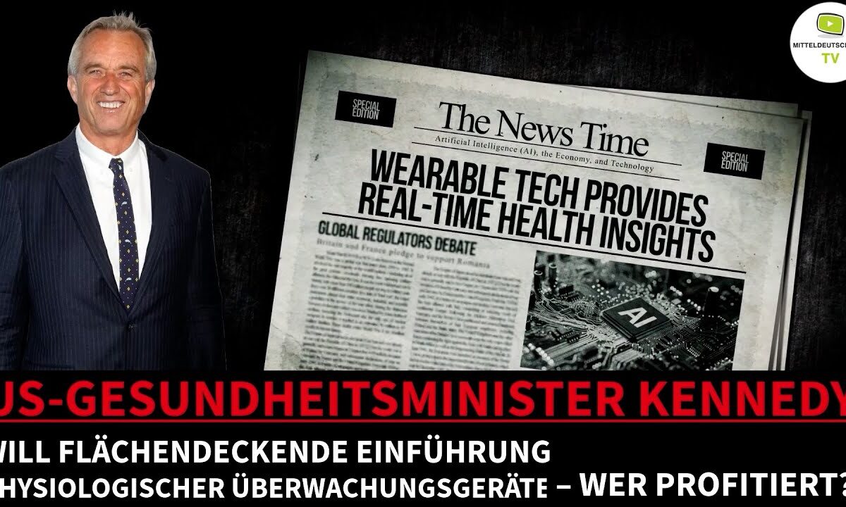 US-GESUNDHEITSMINISTER KENNEDY WILL FLÄCHENDECKENDE EINFÜHRUNG PHYSIOLOGISCHER ÜBERWACHUNGSGERÄTE?