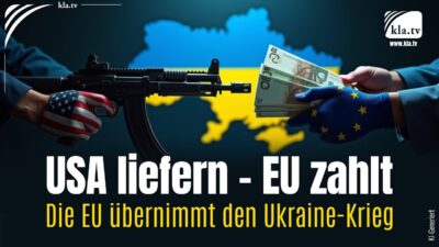 Mehr über den Artikel erfahren USA liefern – EU zahlt (Die EU übernimmt den Ukraine-Krieg)