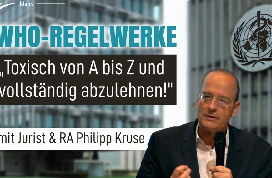 WHO-Regelwerke: „Toxisch von A bis Z und vollständig abzulehnen!“